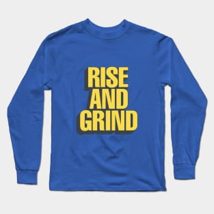 Rise and Grind by The Motivated Type in Blue Yellow and Black Long Sleeve T-Shirt